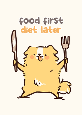 Food First Diet Later Dog Cartoon