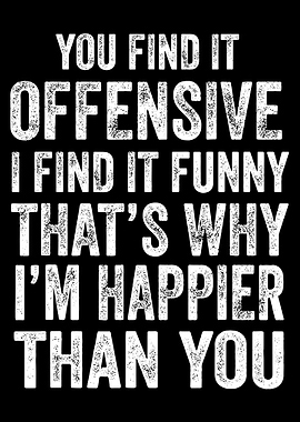 You Find It Offensive Poster, Funny Quote Wall Art, Sarcastic Humor Black White Print