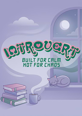 Introvert: Built for Calm, Not Chaos
