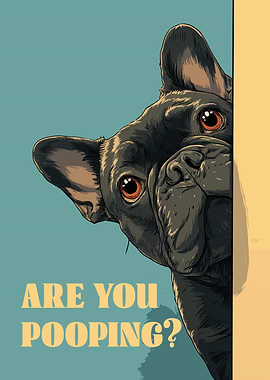 Curious Bulldog Peeking with Funny Face Are You Pooping