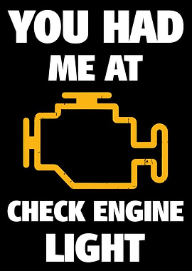 You Had Me At Check Engine Light Poster, Funny Car Lover Garage Wall Art Print