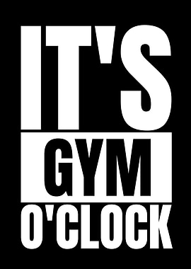 It's Gym O'Clock