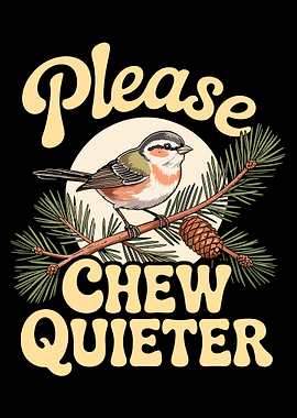Please Chew Quieter Poster, Cute Bird Pinecone Wall Art, Retro Humorous Kitchen Print