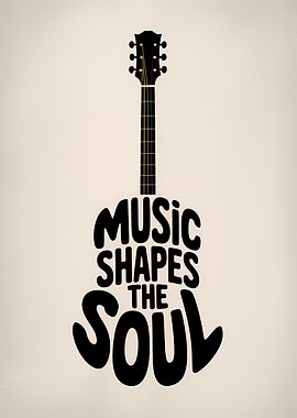 Music Shapes the Soul Guitar Art