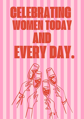 Celebrating Women Today and Every Day, Women's Day