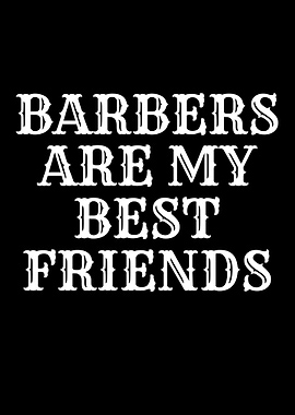 Barbers Are My Best Friends Text