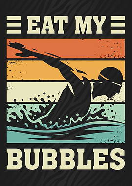 Eat My Bubbles Swimming Retro Design