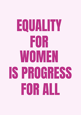 Equality for Women is Progress, Inspiration Quote