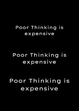 Poor Thinking is Expensive Text Art