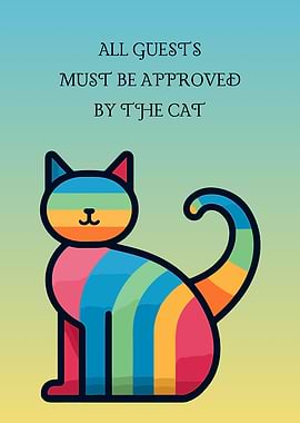 All Guests Must Be Approved By Cat