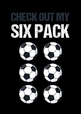 Check Out My Six Pack Soccer