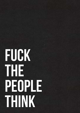 Fuck the people think poster