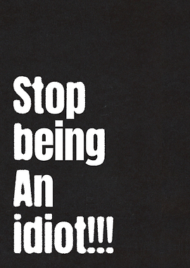 Stop being an idiot text art