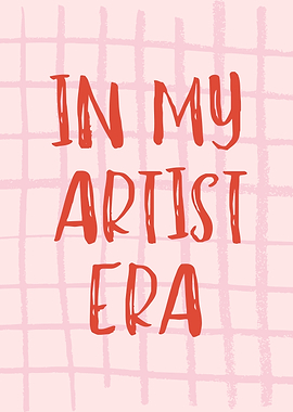 In My Artist Era Text Art