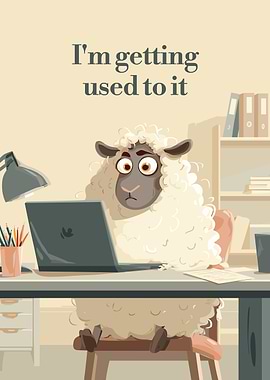 Sheep at Desk: I'm getting used to it
