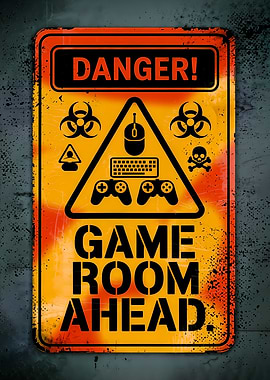 Danger! Game Room Ahead Warning Sign