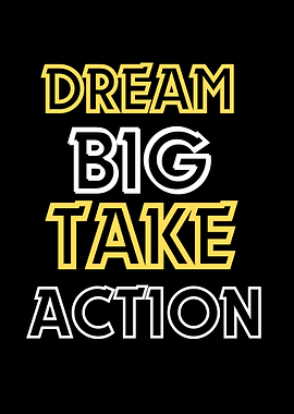 Dream Big Take Action Typography Art