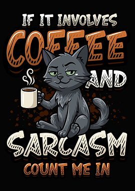Coffee and Sarcasm Cat