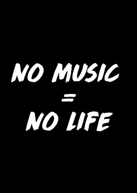 No Music, No Life Text Art