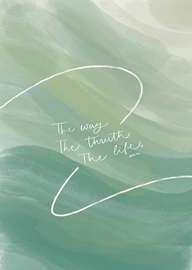 The Way, The Truth, The Life