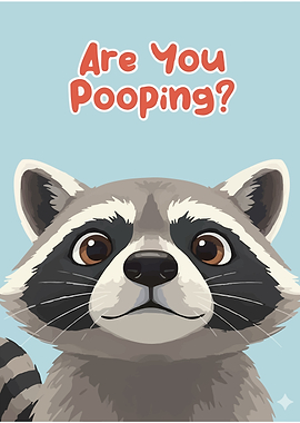 Are You Pooping? Raccoon Cartoon