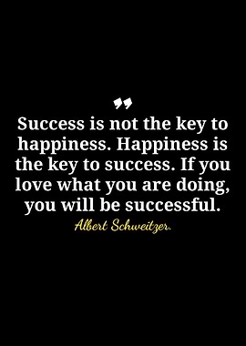 Success and Happiness Quote by Schweitzer