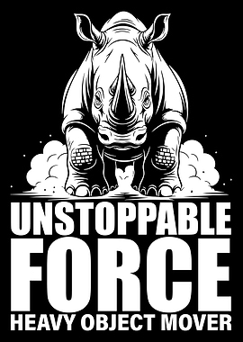 Unstoppable Force Rhino Heavy Object Mover