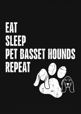 Eat Sleep Pet Basset Hounds Repeat