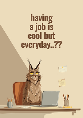 Lynx at Work: Everyday Job Blues