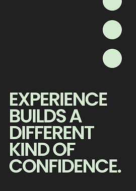 Experience Builds Confidence Minimalist Art