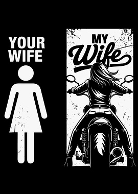 Your Wife My Wife Poster, Funny Biker Wall Art, Motorcycle Humor Black White Print