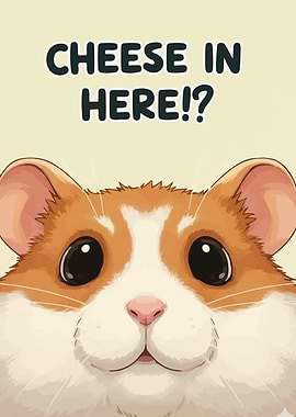 Cute Hamster Cheese In Here