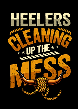 Heelers Cleaning Up the Mess Team Roping