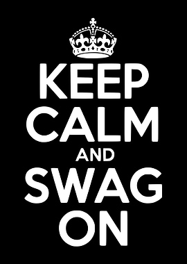 Keep Calm and Swag On Poster