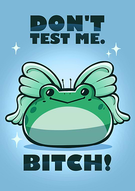Don't Test Me Frog
