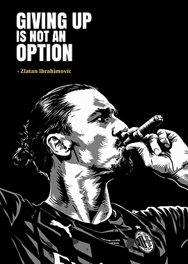 Zlatan Ibrahimovic: Giving Up Is Not Option