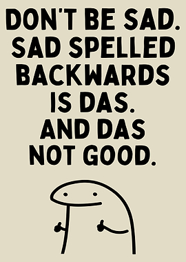 Don’t Be Sad Poster, Funny Motivational Quote Print, Minimalist Humor Wall Art