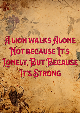 Lion Walks Alone Inspirational Quote