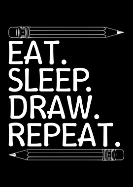 Eat Sleep Draw Repeat Black and White