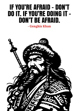 Genghis Khan Quote - Be Fearless