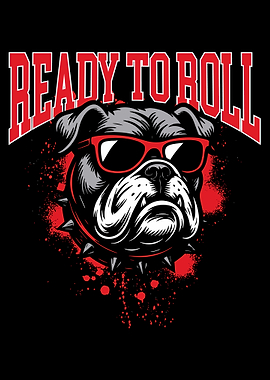 Ready to Roll Bulldog Poster, Edgy Dog Wall Art, Tough Bulldog Graphic Print