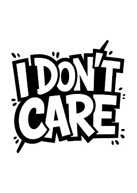 I Don't Care Text Art