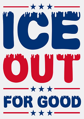 ICE Out For Good Poster, Patriotic Protest Wall Art, Red White Blue Political Print