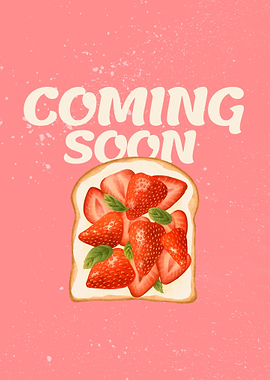Coming Soon Strawberry Toast Illustration