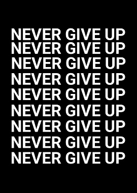 Never Give Up - Motivational Text
