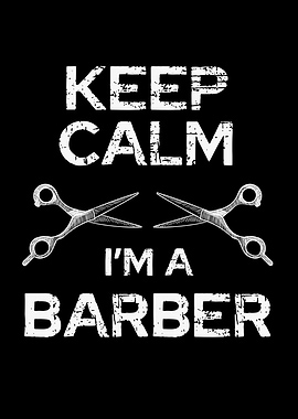 Keep Calm I'm a Barber