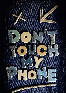 Don't Touch My Phone Denim
