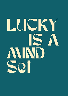Lucky is a Mindset Typography Art