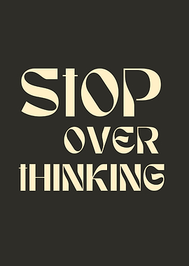 Stop Overthinking Text Art