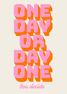 One Day or Day One